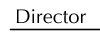 director